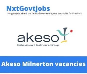 Akeso Milnerton vacancies 2022 Apply Online